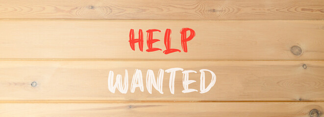 Wall Mural - Help wanted and support symbol. Concept words Help wanted on beautiful wooden wall. Beautiful wooden wall background. Business, support, help wanted concept. Copy space.