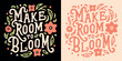 Make room to bloom lettering. Personal development for women girls floral illustration. Growth mindset concept with flowers growing around text. Self love quotes for shirt design and print vector art.