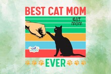 Best Cat Mom Ever (JPG 300Dpi 10800x7200)