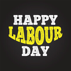 Canvas Print - Happy Labour Day typography with grange texture on it. White and yellow text on black background. Labour tools elements. 1 st May celebrating banner, poster