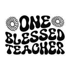 Sticker - One blessed teacher, blessed teacher, teacher day,   teacher svg