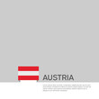 Austria flag background. State patriotic austrian banner, cover. Document template with austria flag on white background. National poster. Business booklet. Vector illustration, simple design