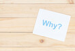word Why? on paper , Start with Why Business Motivation Concept