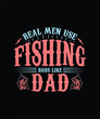 © Never Look Back - dad fishing t-shirt design , custom typography design daddy quote t shirt design graphic vector, father's day design,