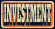 Aged and worn retro investment sign on wood