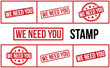 We Need You rubber grunge stamp set vector