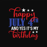 Fototapeta Do pokoju - Happy July 4th And Yes It's My Birthday