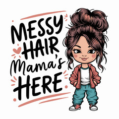 Canvas Print - Mother's Day 2024, messy hair mama's here , typography, illustration