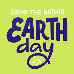 Wall Mural - Earth Day. Save nature. Hand draw lettering. Doodle style. Greeting card, social media, poster, banner. Vector file