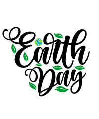 Earth day typography clip art design on plain white transparent isolated background for card, shirt, hoodie, sweatshirt, apparel, tag, mug, icon, poster or badge