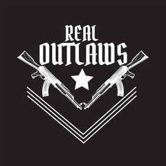 Real Outlaws Gangster graphic print , Abstract fashion drawing and creative design for t-shirts, mugs, graphic tee, sweatshirt, cases, etc. Illustration in modern style for clothes.