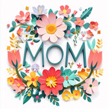 Fototapeta Sypialnia - Frame of flowers that read MOM.  Mother's Day or birthday.