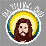 Fototapeta Młodzieżowe - I'm Telling Dad Funny Jesus Meme God Religious Christian