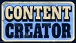 Aged and worn content creator sign on wood