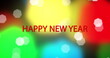 Image of happy new year text over glowing lights on black background