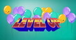 Image of words level up in orange, brown and blue, with colourful balloons on green