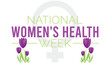 National Women's Health Week observed every year in May. Template for background, banner, card, poster with text inscription.