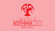 World Asthma Day observed every year in May. Template for background, banner, card, poster with text inscription.