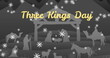 Image of three kings day text over snow falling and nativity scene