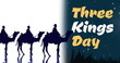 Image of three kings day text over kings and camels silhouettes