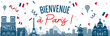 Bienvenue à Paris - Bannière d'accueil dans la capitale Française - Illustration festive pour célébrer l'arrivée à Paris - Monuments connus Parisiens, drapeaux français et fanions tricolores