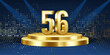 56th Year anniversary celebration background. Golden 3D numbers on a golden round podium, with lights in background.