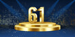 61st Year anniversary celebration background. Golden 3D numbers on a golden round podium, with lights in background.