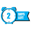 Blue alarm clock with 2 days left sign. Short-term countdown indicator. Urgent deadline reminder. Vector illustration. EPS 10.