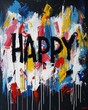 happy message paint dripping down side grin evokes feelings joy heavy smeared palette knife expressing strong emotions
