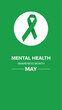 Mental Health Awareness Month in May. Raising awareness of mental health. Control and protection. Prevention campaign. Medical health care.	