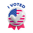 Vector I Voted Badge. Realistic 3d USA election voting round badge with white checkmark tick on circle, American flag background and red ribbons. US 2024 presidential election sign 3d render.