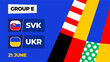 Slovakia vs Ukraine football 2024 match versus. 2024 group stage championship match versus teams intro sport background, championship competition.