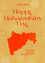 Happy Maharashtra Day, Commonly Known As Maharashtra Din Is A State Holiday In The Indian State Of Maharashtra, Commemorating The Formation Of The State Of Maharashtra In India. 1 May 1960