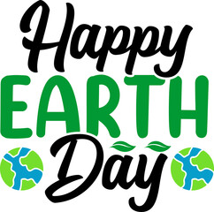 Earth day typography clip art design on plain white transparent isolated background for card, shirt, hoodie, sweatshirt, apparel, tag, mug, icon, poster or badge