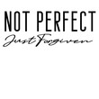 © Anukool - Not Perfect Just Forgiven svg