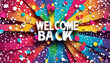 © wafi - WELCOME BACK! confetti colorful background typographic banner typography text