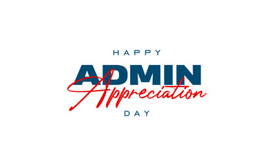 Wall Mural - Happy Admin Appreciation Day. Holiday Concept