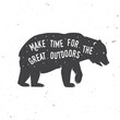 Make time for the great outdoors. Camping related typographic quote with bear and starry night sky. Vector illustration. Concept for shirt or logo, print, stamp. Outdoor adventure.