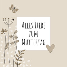 Alles Liebe Zum Muttertag - Schriftzug In Deutscher Sprache. Quadratische Karte Mit Blumen, Schmetterling Und Herz In Sandtönen.