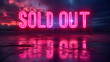 Neon “SOLD OUT” - no more product available - bright lights and colors 