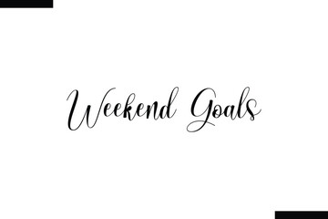 Wall Mural - Weekend goals food sayings typographic text