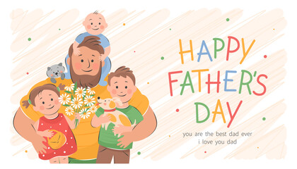 Happy Father's Day! Vector cute illustration of dad with children. Drawings Father's Day with holiday wishes for postcards, posters,  banner.