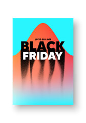 Wall Mural - Black friday layout template design. Poster offer design with abstract shapes. Gradient banner with noise grain dots. Sale discounts flyer, black friday offer event poster. Vector illustration