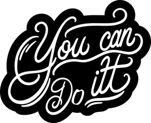 Wall Mural - You can do it handwritten lettering, typography, calligraphy	
