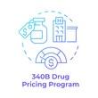 340B Drug pricing program blue gradient concept icon. Public service, care facility. Round shape line illustration. Abstract idea. Graphic design. Easy to use in infographic, article
