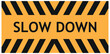 © pinar - slow down sign on white background