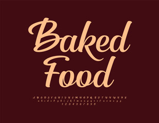 Poster - Vector stylish label Baked Food. Artistic Cursive Font. Trendy Alphabet Letters and Numbers set.