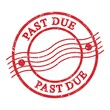 PAST DUE, text written on red postal stamp.