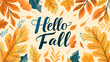 Hello fall, September, October autumn season typography calligraphy quote greeting card illustration with orange and yellow leaf. Beautiful decorative foliage print template, script font