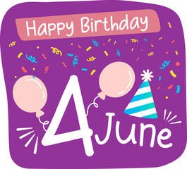 Wall Mural - 4 june happy Birthday Sticker with confetti balloons and birthday cap on purple background